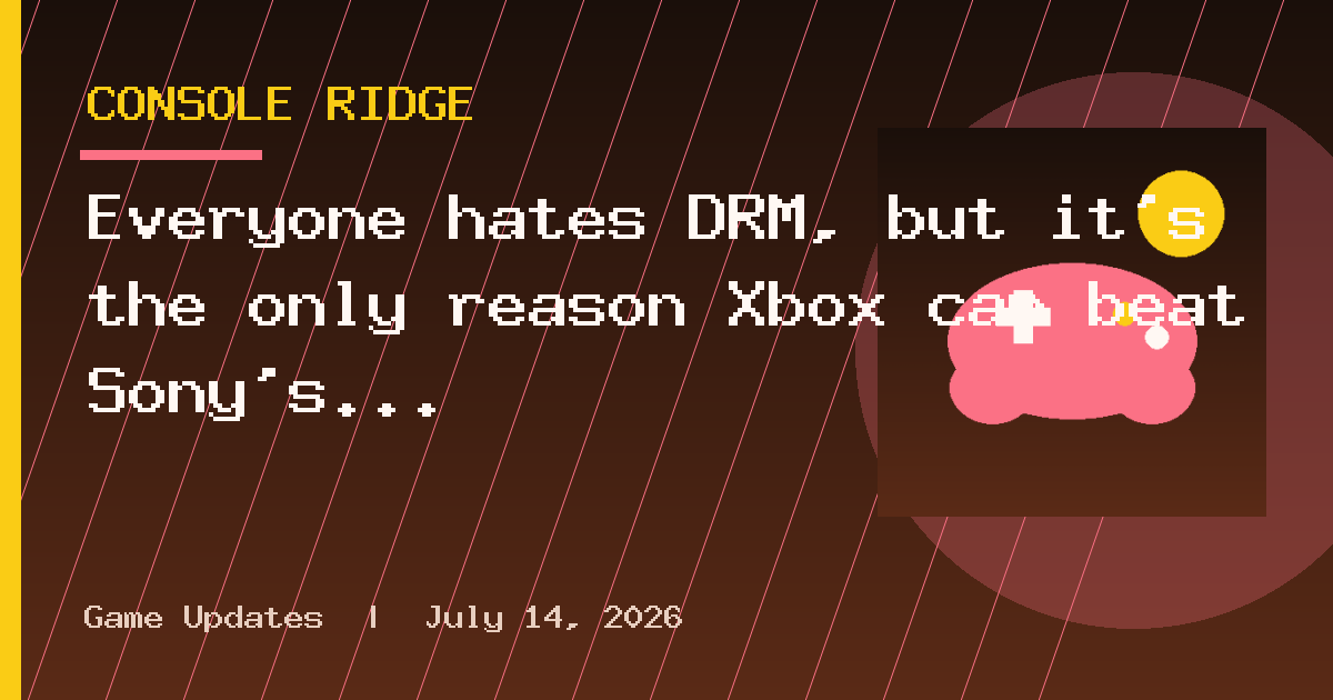 Everyone hates DRM, but it's the only reason Xbox can beat Sony's PlayStation 6