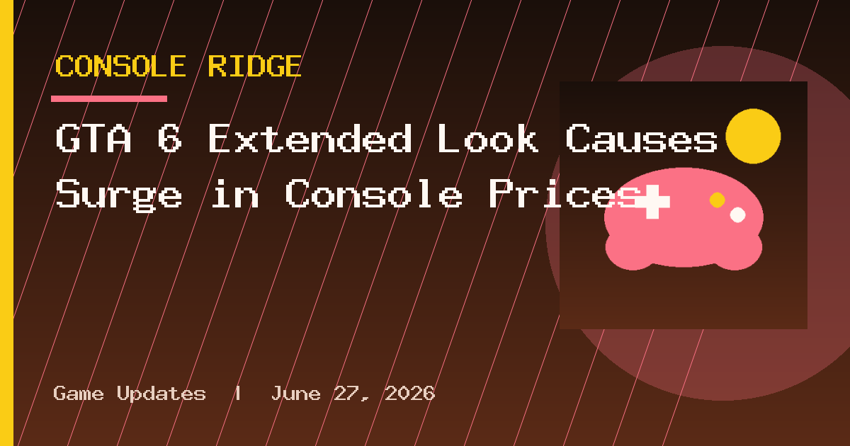 GTA 6 Extended Look Causes Surge in Console Prices