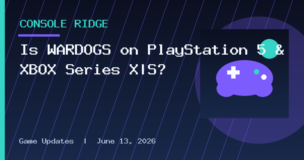 Is WARDOGS on PlayStation 5 & XBOX Series X|S?