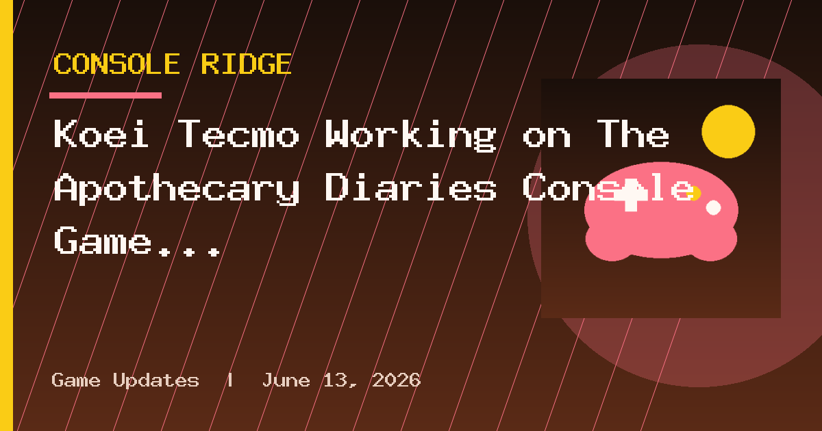 Koei Tecmo Working on The Apothecary Diaries Console Game