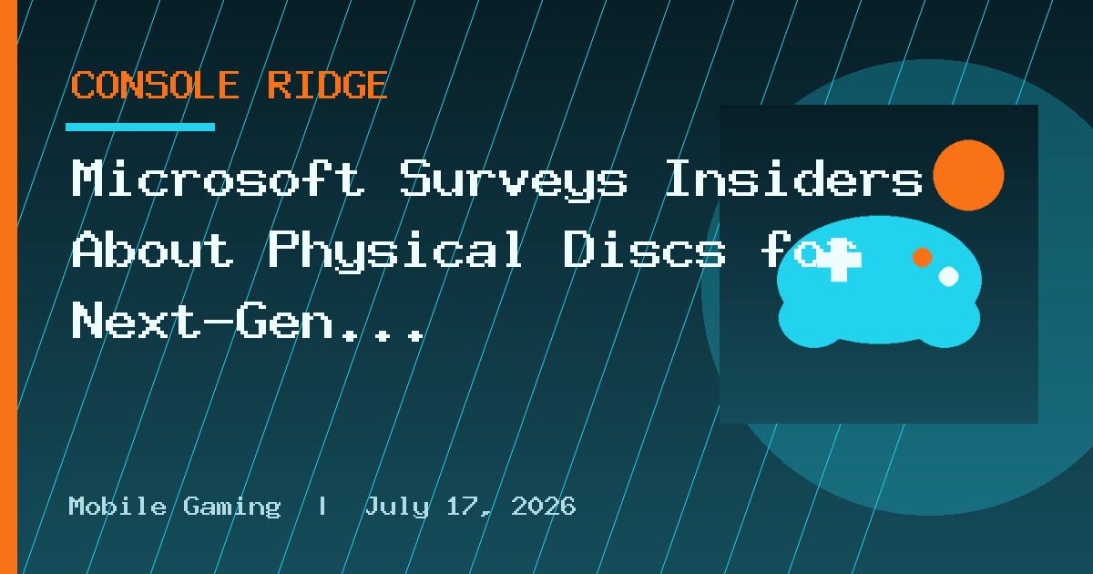 Microsoft Surveys Insiders About Physical Discs for Next-Gen Xbox Console