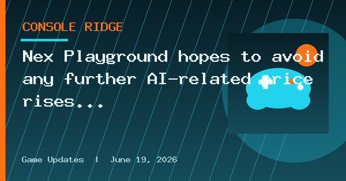 Nex Playground hopes to avoid any further AI-related price rises