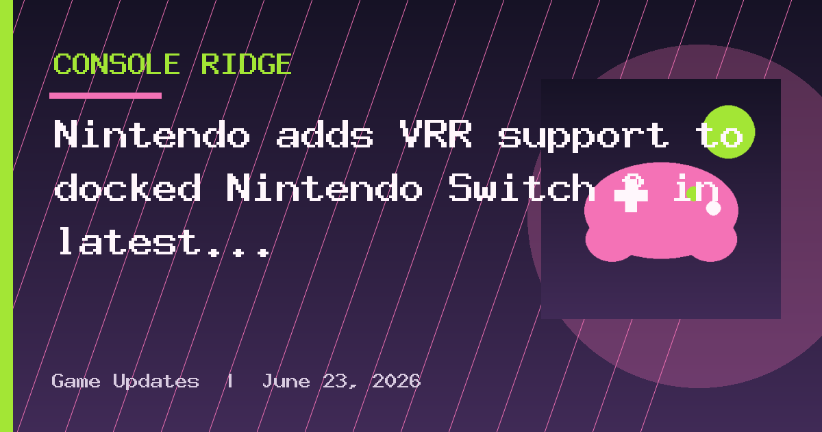 Nintendo adds VRR support to docked Nintendo Switch 2 in latest console update
