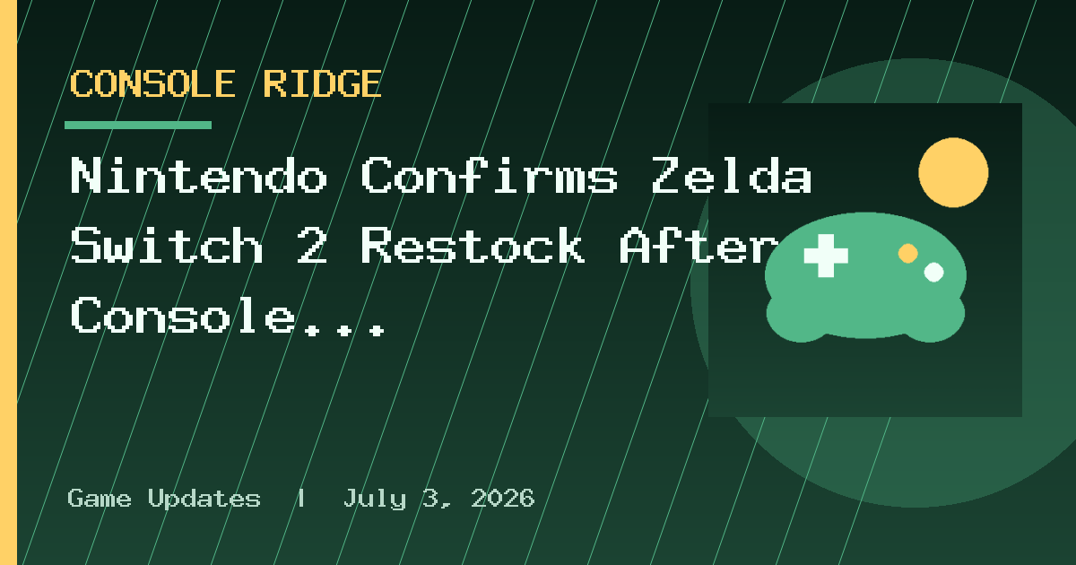 Nintendo Confirms Zelda Switch 2 Restock After Console Sells Out