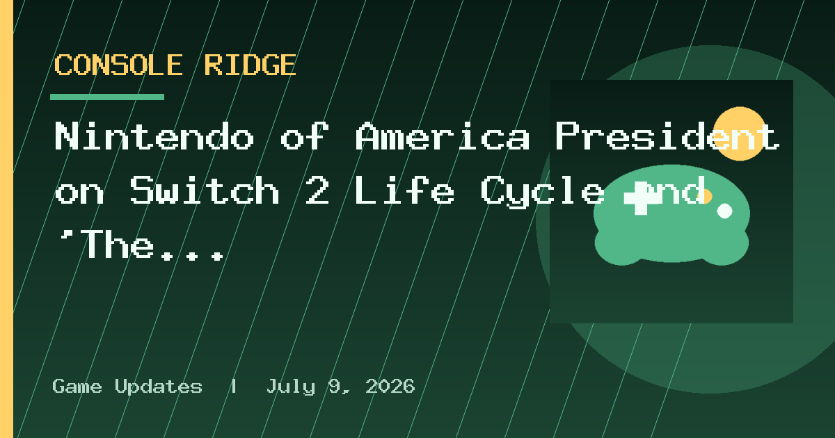 Nintendo of America President on Switch 2 Life Cycle and ‘The Legend of Zelda