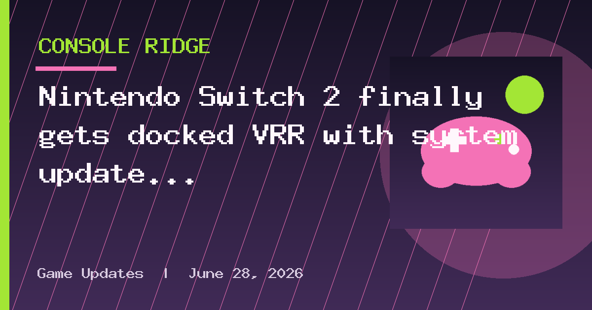 Nintendo Switch 2 finally gets docked VRR with system update 23.0.0