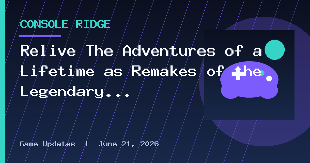 Relive The Adventures of a Lifetime as Remakes of the Legendary Classics Myst