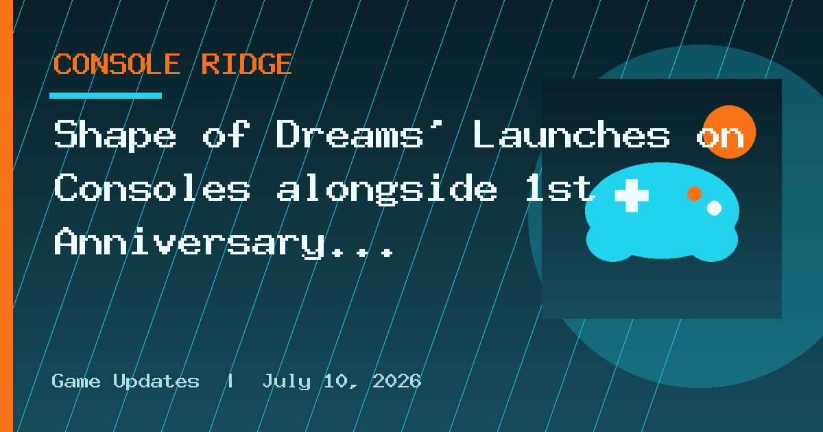 Shape of Dreams' Launches on Consoles alongside 1st Anniversary Update