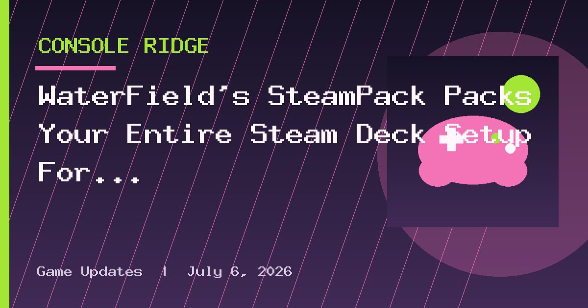 WaterField’s SteamPack Packs Your Entire Steam Deck Setup For The Road