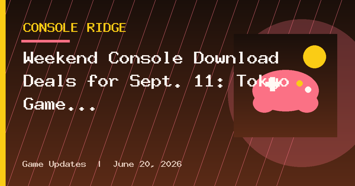 Weekend Console Download Deals for Sept. 11: Tokyo Game Show sales begin