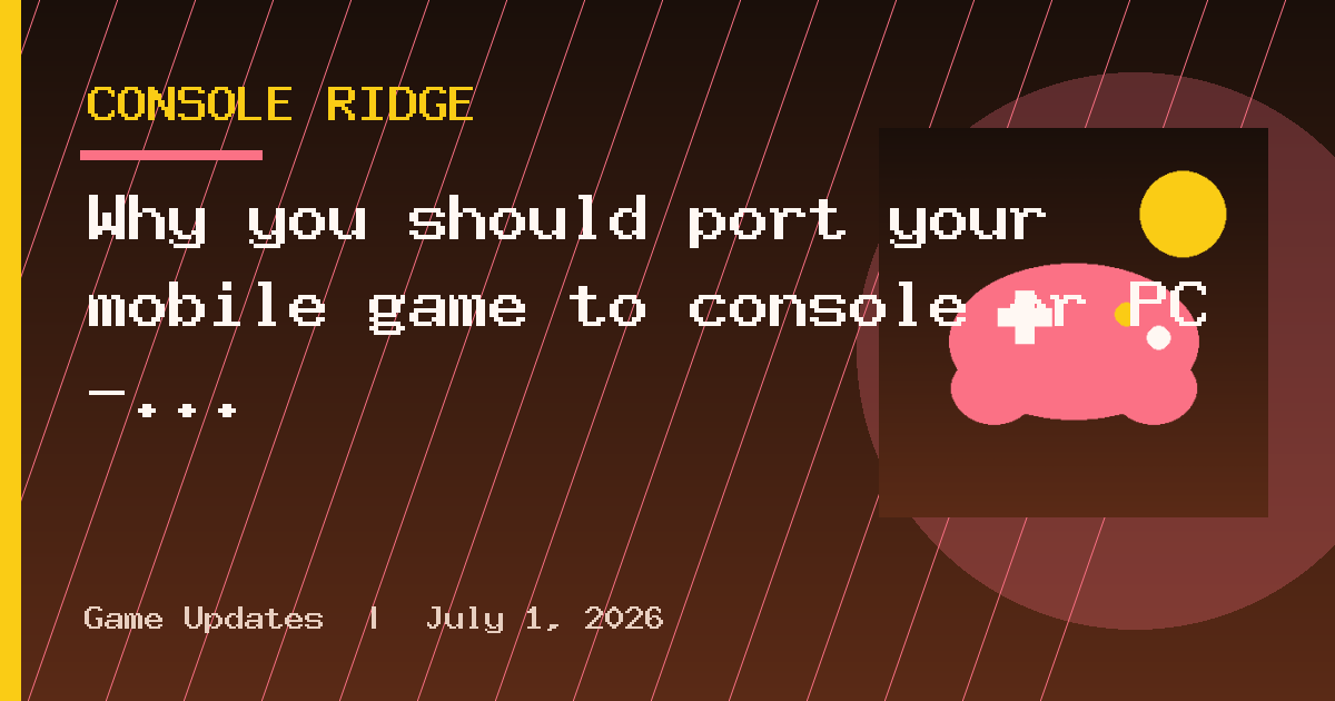 Why you should port your mobile game to console or PC — GameAnalytics